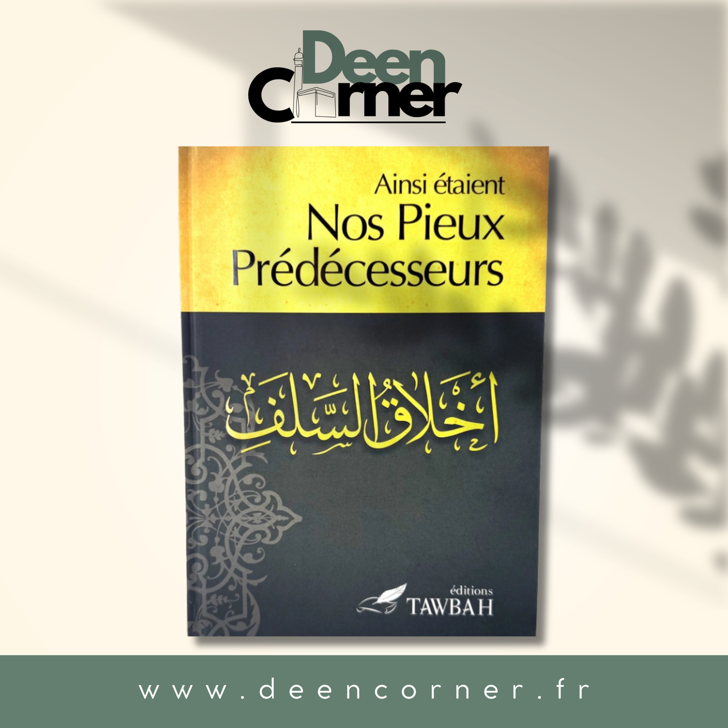 Ainsi étaient Nos prédécesseurs - Dr Nabil Aliouane - Edition Tawbah