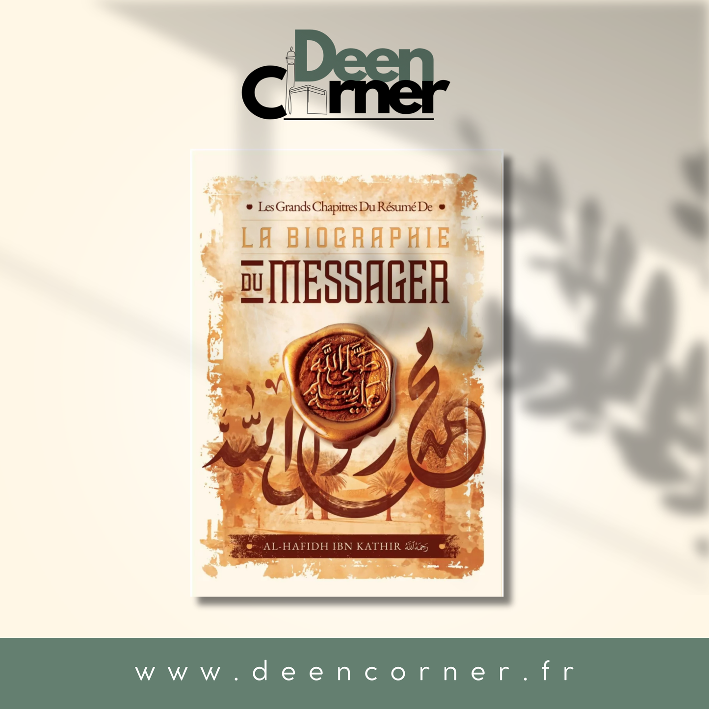 Les grands chapitres du résumé de la biographie du Messager - Ibn Kathir