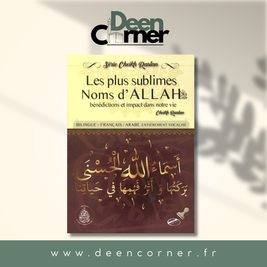 Les plus sublimes Noms d'Allah : Bénédictions et impacts dans notre vie - Cheikh Raslan - Bilingue (Français/Arabe)