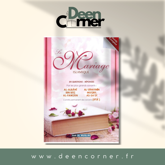 Mariage Islamique en Questions-Réponses par les plus Grands Savants, 6 ème édition, revue, augmentée et corrigée
