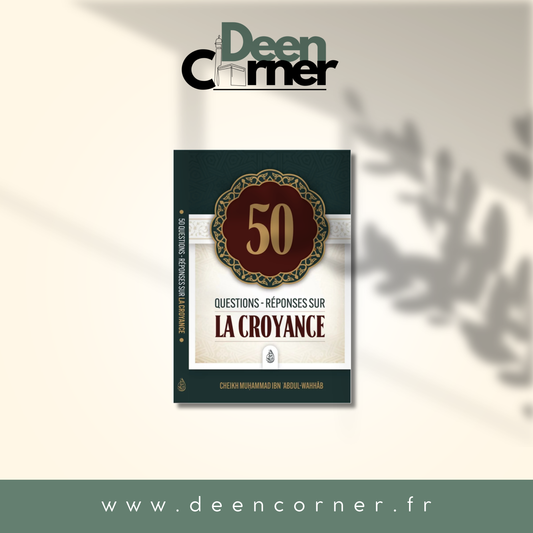 50 Questions-Réponses sur la Croyance - Shaykh Muhammad Ibn Abdul-Wahhâb