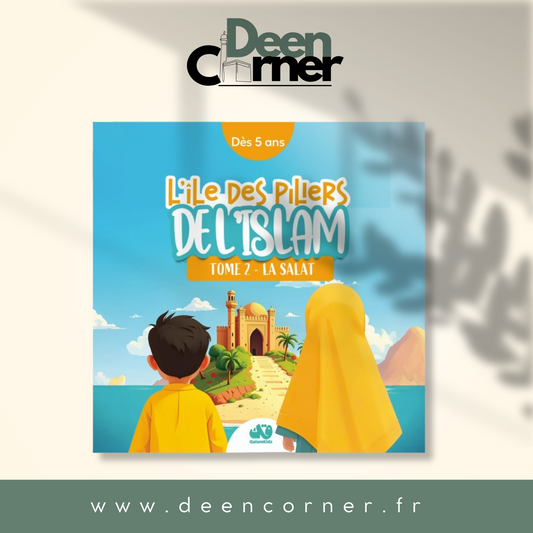 L'île des piliers de l'Islam - Tome 2 : La Salat