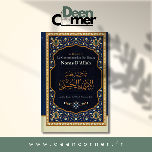 Le résumé de la compréhension des beaux noms d'Allah - Shaykh Abd Ar-Razzâq al-Badr