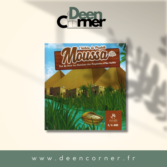 L'histoire du Prophète Moussa (3/6 ans)
