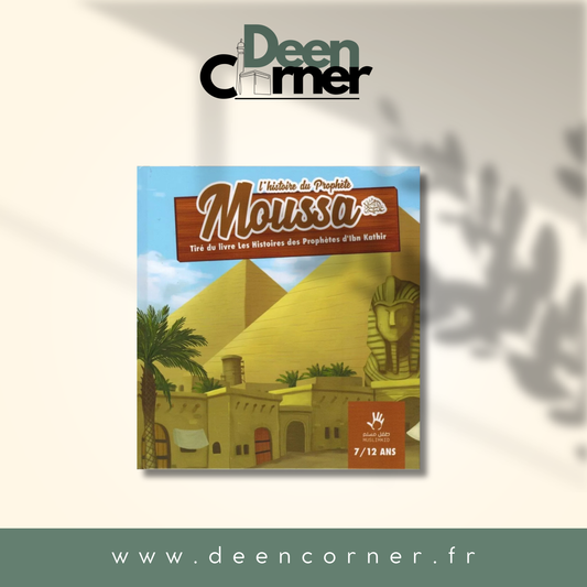 L'histoire du Prophète Moussa (7/12 ans)