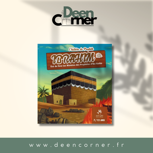L'histoire du Prophète Ibrahim (7/12 ans)