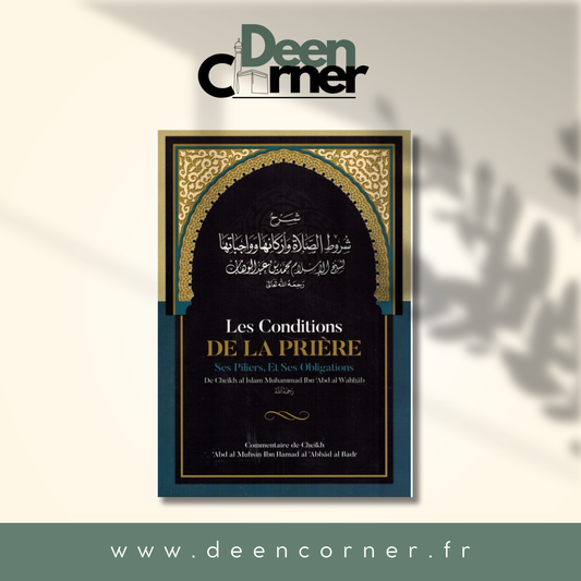 Les conditions de la prière ses piliers, et ses obligations - Muhammad Ibn Abd Al-Wahhâb