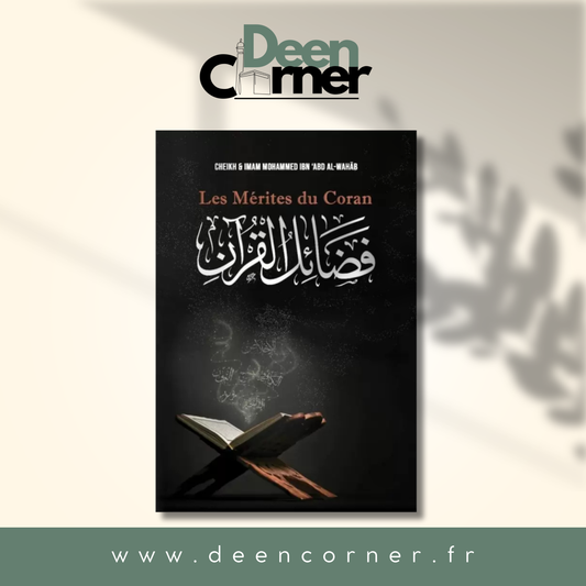 Les Mérites Du Coran, De Mohammed Ibn ‘Abd Al-Wahâb