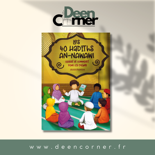 Les 40 Hadiths An-Nawawi - Illustré et commenté pour les Enfants (Arabe/Français)