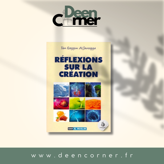 Réflexions Sur La Création, De Ibn Qayyim Al-Jawziyya