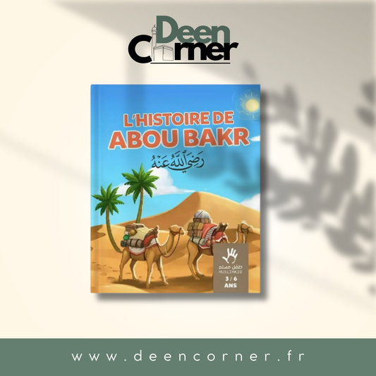 L'histoire d'Abou Bakr 3/6 ans