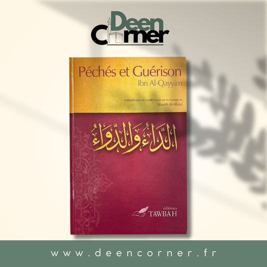 Péchés et guérison - Ibn Al-Qayyim Al-Jawziyya - Tawbah - 2E EDITION